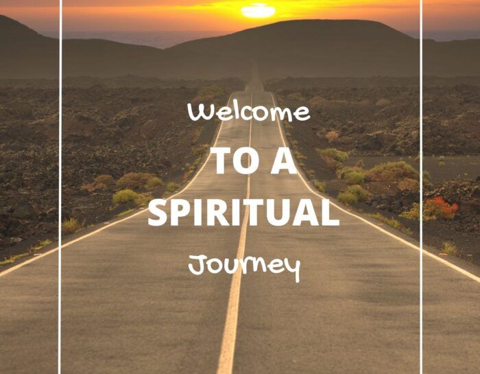 WELCOME TO A SPIRITUAL JOURNEY