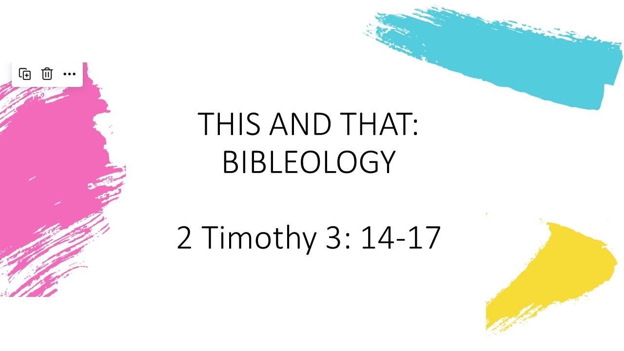 This and That: Bible-ology Part 1