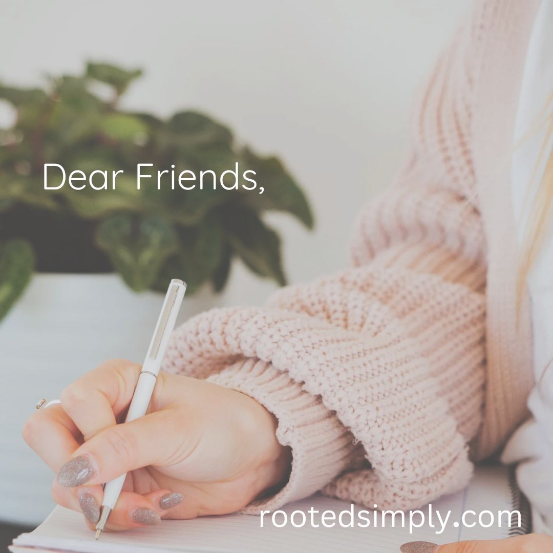 Dear Friends,