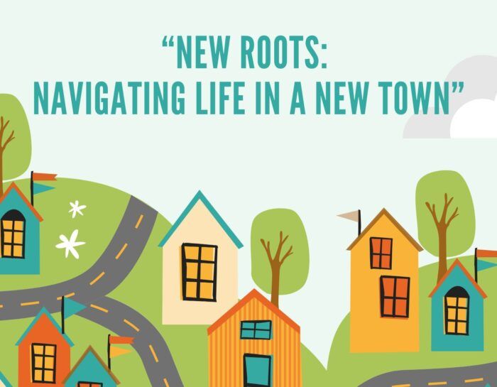 New Roots: Navigating Life in a New Town: Part 1